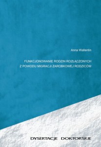 Anna Wallentin, Funkcjonowanie rodzin rozłączonych z powodu migracji zarobkowej rodziców