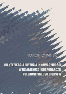 Marcin Cywiński "Identyfikacja i dyfuzja w działalności gospodarczej polskich przedsiębiorstw"
