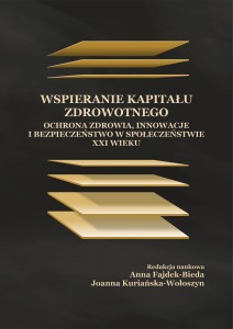 "Wspieranie kapitału zdrowotnego. Ochrona zdrowia, innowacje i bezpieczeństwo w społeczeństwie XXI wieku"; Anna Fajdek-Bieda, Joanna Kuriańska-Wołoszyn (red.); ISBN 978-83-67705-94-3; 224 str.