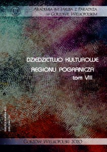 Dziedzictwo kulturowe regionu pogranicza, tom VIII; Elżbieta Skorupska-Raczyńska, Halina Uchto (red.)