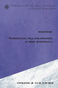 Pedagogiczna rola bibliotekarza w dobie europeizacji. Danuta Tomczyk
