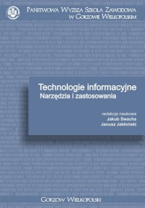Technologie informacyjne Narzędzia i zastosowania. Jakub Swacha, Janusz Jabłoński (red.)