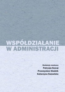 "Współdziałanie w administracji", Patrycja Suwaj, Przemysław Kledzik, Katarzyna Samulska (red.)