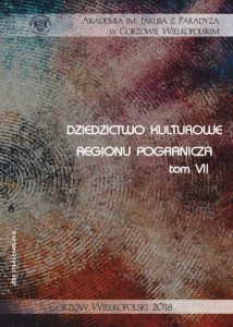 Dziedzictwo kulturowe regionu pogranicza, t.VII; Elżbieta Skorupska-Raczyńska, Halina Uchto (red.)
