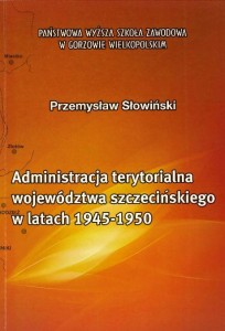 Administracja terytorialna województwa szczecińskiego w latach 1945-1950