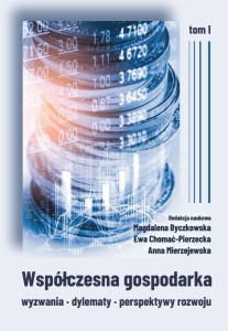 "Współczesna gospodarka - wyzwania, dylematy, perspektywy rozwoju", t.I;  Magdalena Byczkowska, Ewa Chomać-Pierzecka, Anna Mierzejewska (red.); ISBN 978-83-66703-65-0