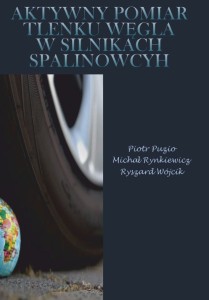 Piotr Puzio, Michał Rynkiewicz, Ryszard Wójcik "Aktywny pomiar tlenku węgla w silnikach spalinowych"; 166 str.,  ISBN 978-83-67705-01-1