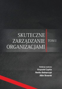 "Skuteczne zarządzanie organizacjami", TOM I, 180 str., Krzysztof Czyrka, Monika Bednarczyk, Albin Skwarek (red.); ISBN 978-83-67705-19-6