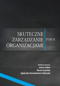  "Skuteczne zarządzanie organizacjami", TOM II, 175 str., Janusz Soboń, Marcin Cywiński, Agnieszka Szuszakiewicz-Idziaszek(red.); ISBN 978-83-67705-20-2