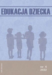 Edukacja Dziecka nr 6/2022, 152 str; ISSN 2543-6406