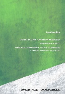 Anna Bezulska, Genetyczne uwarunkowania propriocepcji. Korelacja parametrów czucia głębokiego u dwóch pokoleń mężczyzn.