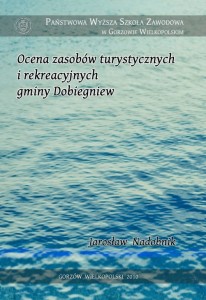 Ocena zasobów turystycznych i rekreacyjnych gminy Dobiegniew. Jarosław Nadobnik