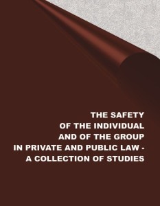 THE SAFETY OF THE INDIVIDUAL AND OF THE GROUP IN PRIVATE AND PUBLIC LAW A COLLECTION OF STUDIES. Kinga Flaga-Gieruszyńska, Ewelina Cała-Wacinkiewicz, Daniel Wacinkiewicz (red.)
