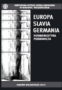 Europa – Slavia – Germania. Hermeneutyka pogranicza. Maciej J. Dudziak (red.)