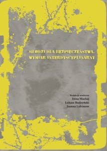 "Młodzi dla bezpieczeństwa - wymiar interdyscyplinarny"; Irena Machaj, Łukasz Budzyński, Joanna Lubimow (red.); ISBN 978-83-66703-74-2
