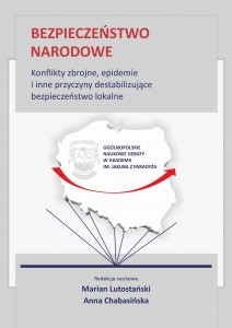 "Bezpieczeństwo narodowe. Konflikty zbrojne, epidemie i inne przyczyny destabilizujące bezpieczeństwo lokalne", Marian Lutostański, Anna Chabasińska (red.); ISBN 978-83-67705-69-1; 352 str.