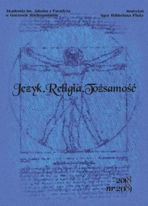 Język. Religia. Tożsamość, nr 2 (18), 2018; Grzegorz Cyran, Elżbieta Skorupska-Raczyńska (red.)
