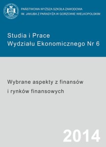 Wybrane aspekty z finansów i rynków finansowych. Seria: Studia i Prace Wydziału Ekonomicznego, nr 6. Zenon Głodek, Andrzej Kuciński (red.)