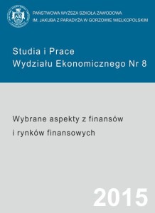 Wybrane aspekty z finansów i rynków finansowych. Seria: Studia i Prace Wydziału Ekonomicznego, nr 8. Zenon Głodek, Andrzej Kuciński (red.)