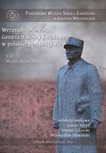 Wrzesień 1939 roku. Geneza II wojny światowej w polskiej perspektywie. T. II Wojsko. Wojna. Jeniectwo. Janusz Faryś, Tomasz Sikorski, Przemysław Słowiński (red.)